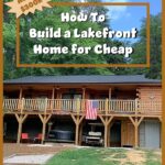 How to Build a Lakefront Home for Cheap